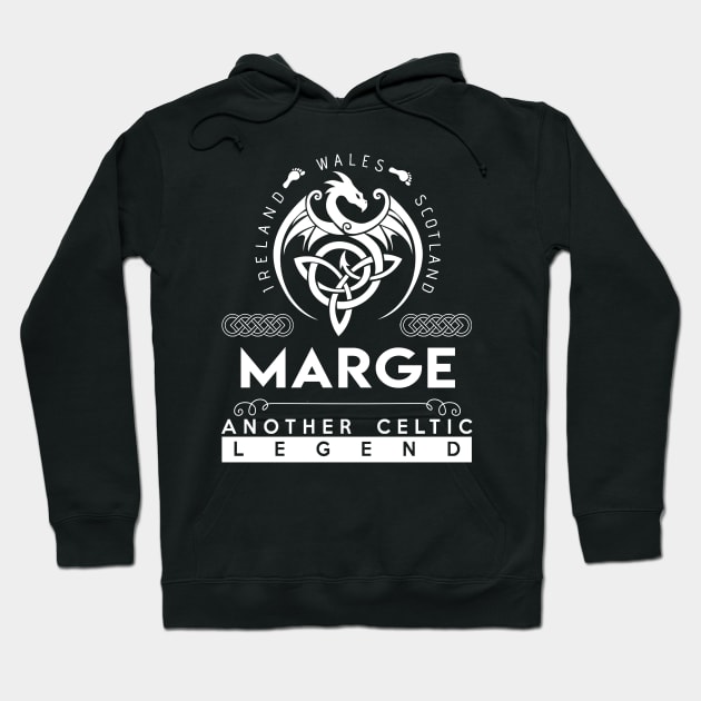 Marge Name T Shirt - Another Celtic Legend Marge Dragon Gift Item Hoodie by harpermargy8920